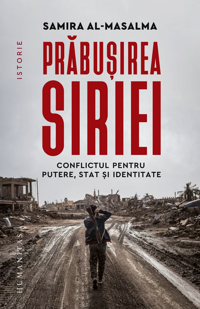 Prăbușirea Siriei – conflictul pentru putere, stat și identitate –