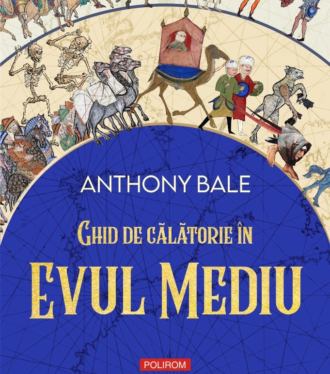 Ghid de călătorie în Evul Mediu – lumea văzută prin ochii omului medieval