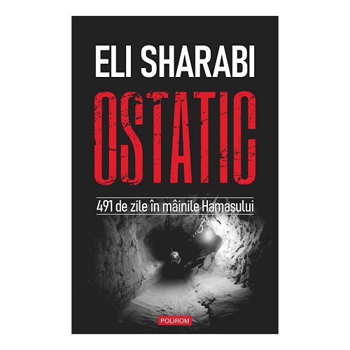 Ostatic. 491 de zile în mîinile Hamasului