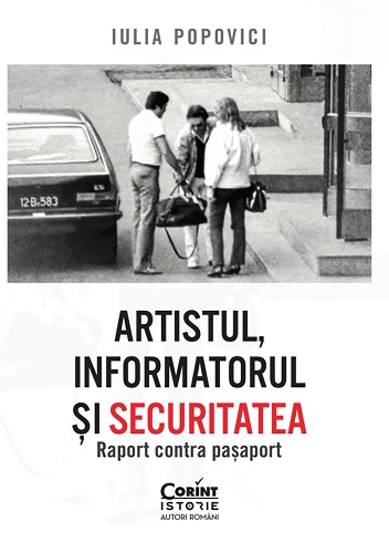 Artistul, informatorul și Securitatea – modeste concluzii despre libertate